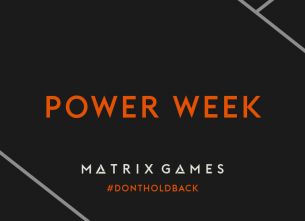 MATRIX GAMES – POWER WEEK! MATRIX GAMES – POWER WEEK!